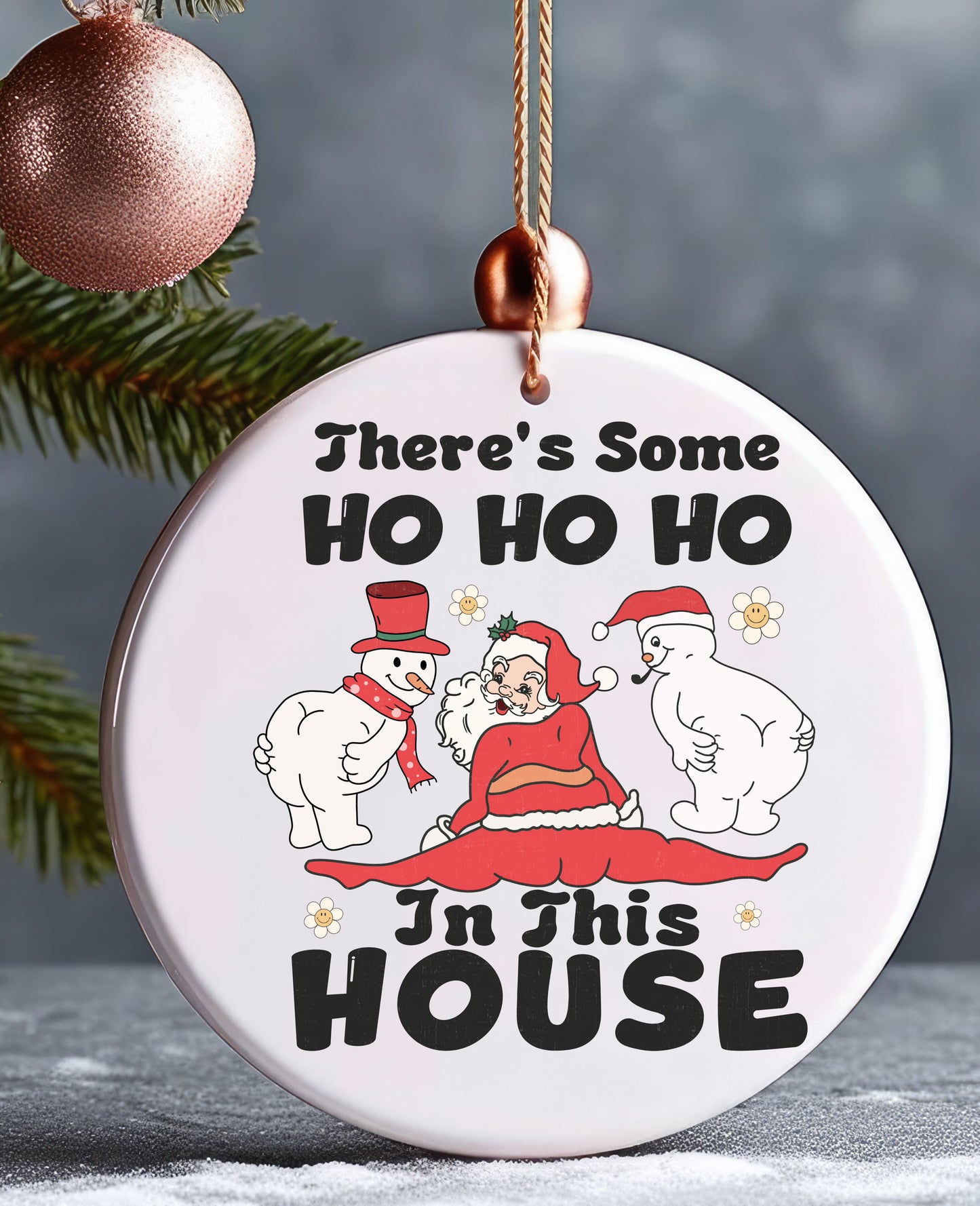 Ho’s in this house bauble